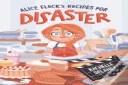 Alice Fleck'S Recipes For Disaster