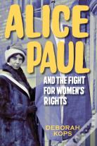 Alice Paul And The Fight For Women'S Rights