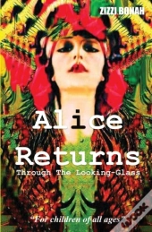 Alice Returns Through The Looking-Glass