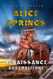 Alice Springs : Renaissance Australienne Tome 1 Et Tome 2