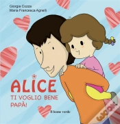 Capa do artigo Alice Ti Voglio Bene Papà