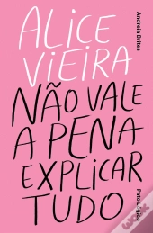 Alice Vieira - Não Vale a Pena Explicar Tudo