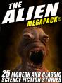 Alien Megapack(R): 25 Modern And Classic Science Fiction Stories - Preview
