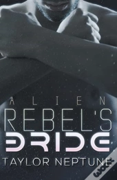 Alien Rebel'S Bride