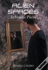 Alien Spaces In Similar Places