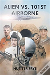 Alien Vs. 101st Airborne