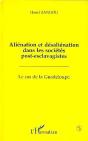 Alienation Et Desalienation Dans Les Societes Post-Esclavagistes : Le Cas De La Guadeloupe - Preview