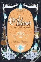 Aliénor, Fille De Merlin Tome 3