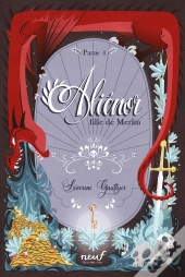 Aliénor, Fille De Merlin Tome 4