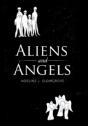 Aliens And Angels - Preview