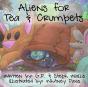 Aliens For Tea And Crumpets - Preview