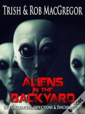 Capa do artigo Aliens In The Backyard - Ufos, Abductions, & Synchronicity