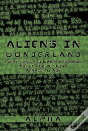 Capa do artigo Aliens In Wonderland: Everything You Wan