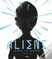 Aliens ; Là-Bas, Ici, Bientôt