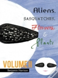 Capa do artigo Aliens, Sasquatches, Flowers, & Plants