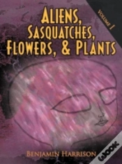 Capa do artigo Aliens, Sasquatches, Flowers, & Plants