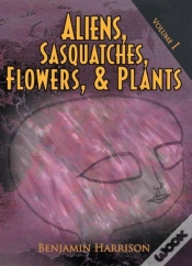 Capa do artigo Aliens, Sasquatches, Flowers, & Plants