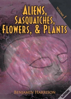 Capa do artigo Aliens, Sasquatches, Flowers, & Plants
