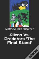 Aliens Vs. Predators 'The Final Stand'