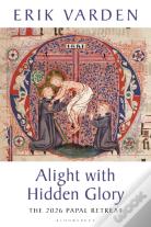 Alight With Hidden Glory