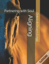 Aligning: Partnering With Soul