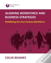 Aligning Workforce And Business Strategies
