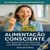 Capa do artigo Alimentação Consciente: Um Guia Para Transformar Sua Relação Com A Comida