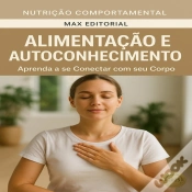 Capa do artigo Alimentação E Autoconhecimento: Aprenda A Se Conectar Com Seu Corpo