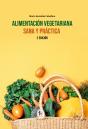 Alimentación Vegetariana Sana Y Práctica-2ª Edición - Preview