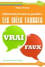 Alimentation & Santé Au Quotidien : Les Idées Fausses - Preview