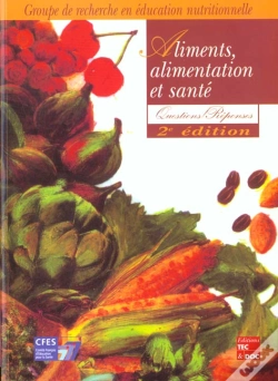 Capa do artigo Aliments Alimentation Et Sante Questionsreponses 2e Edition