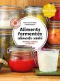 Aliments Fermentés, Aliments Santé ; Méthodes, Conseils Et Recettes - Preview