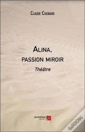 Alina, Passion Miroir