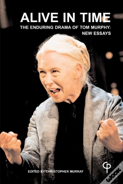 Capa do artigo Alive In Time : The Enduring Drama Of Tom Murphy