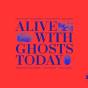 Alive With Ghosts Today - Vinil - Preview