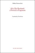 Alix Cleo Roubaud: A Portrait In Fragments