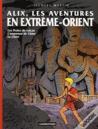 Alix : Les Aventures En Extrême-Orient ; Les Proies Du Volcan ; L'Empereur De Chine ; La Chine