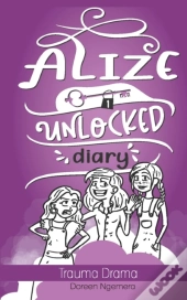 Alize Unlocked Diary: Trauma Drama