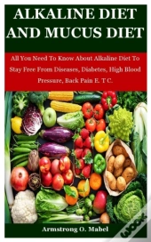 Alkaline Diet And Mucus Diet