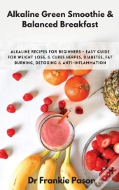 Alkaline Green Smoothie & Balanced Breakfast