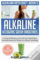 Alkaline Ketogenic Green Smoothies