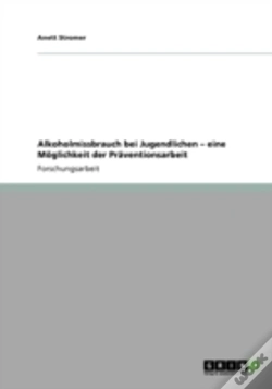 Capa do artigo Alkoholmissbrauch Bei Jugendlichen - Eine Moglichkeit Der Praventionsarbeit