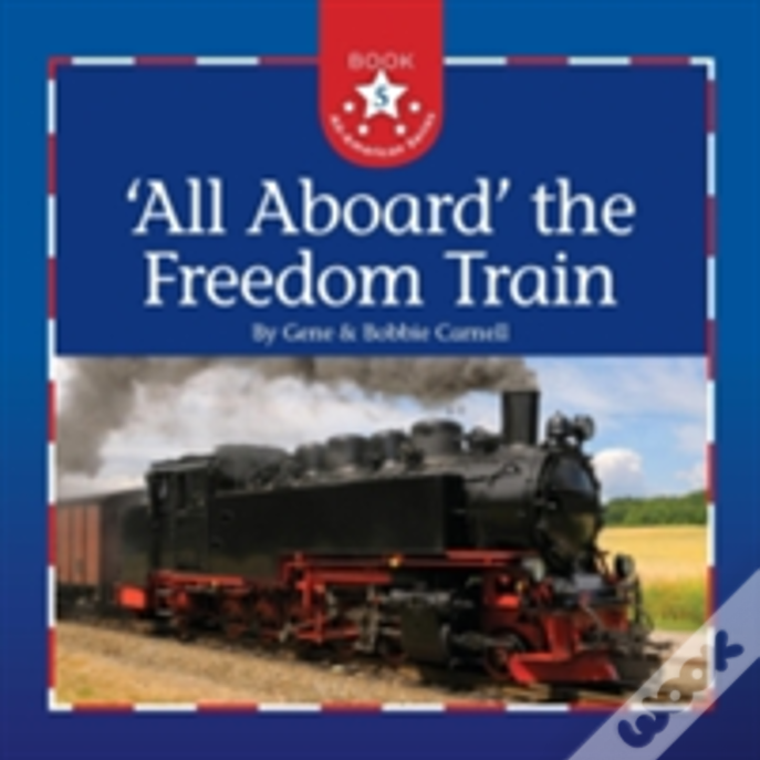 'All Aboard' The Freedom Train