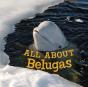 All About Belugas - Preview