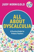 All About Dyscalculia: A Practical Guide For Primary Teachers