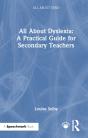 All About Dyslexia: A Practical Guide For Secondary Teachers - Preview