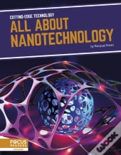 All About Nanotechnology