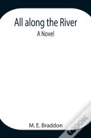 All Along The River
