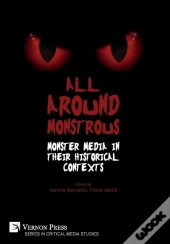 All Around Monstrous: Monster Media In Their Historical Contexts