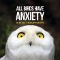 All Birds Have Anxiety - Preview